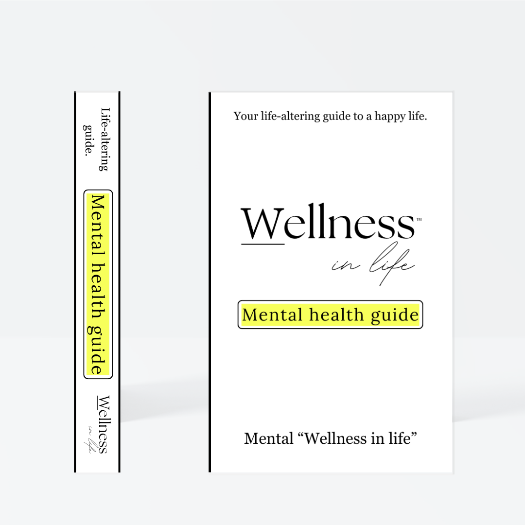 White digital eBook titled 'Wellness In Life' in a professional product photo. Displaying 'Mental health guide' by wellness in life. A 20 page blueprint on creating a healthier relationship with your mind, mindset, mentality and finding true mental wellness.