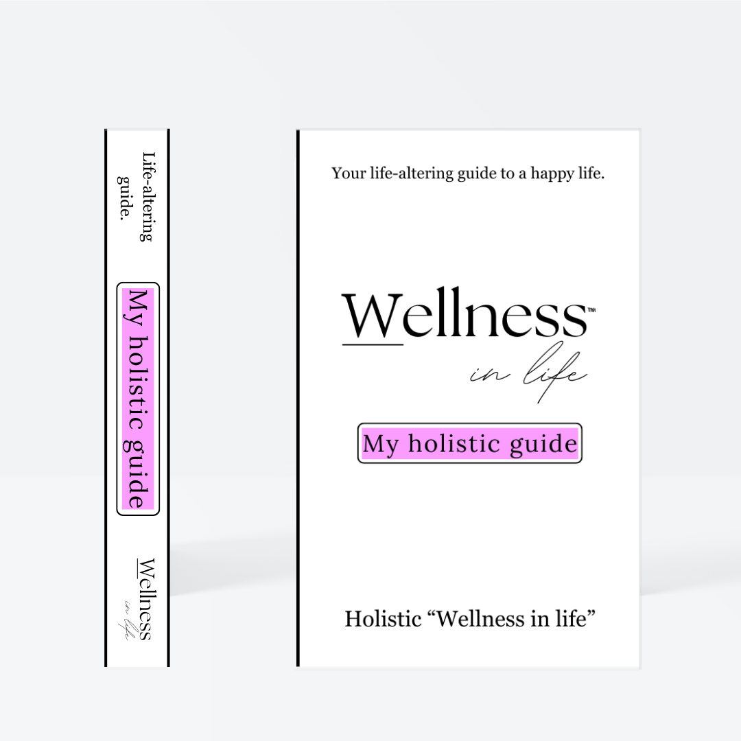 White digital eBook titled 'Wellness In Life' in a professional product photo. Displaying 'My holistic guide' by wellness in life. A 20 page blueprint on how to find and create holistic wellness and explore what wholeness really means in life.