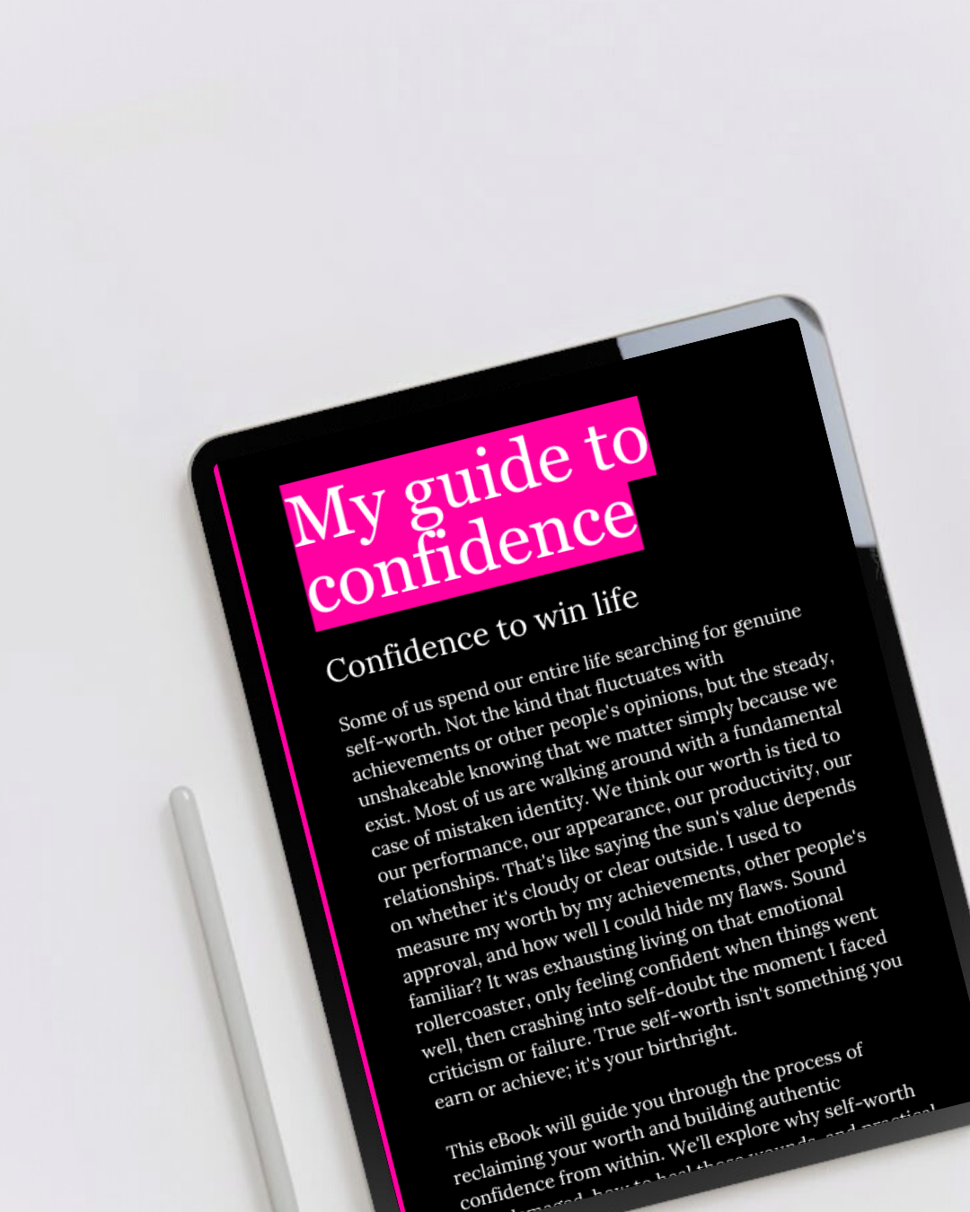 Digital eBook product called my confidence guide displaying the first page on a tablet. A blueprint to loving yourself and living with authentic confidence and self-worth. Perfect for anyone ready to build unshakable confidence and empower their life.