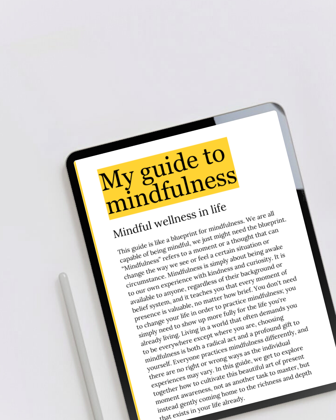 Digital eBook product called mindfulness guide displaying the first page on a tablet. A guide to living more mindfully and being fully present in moments that need it most. Perfect for anyone ready to bring mindfulness and peace to every moment.
