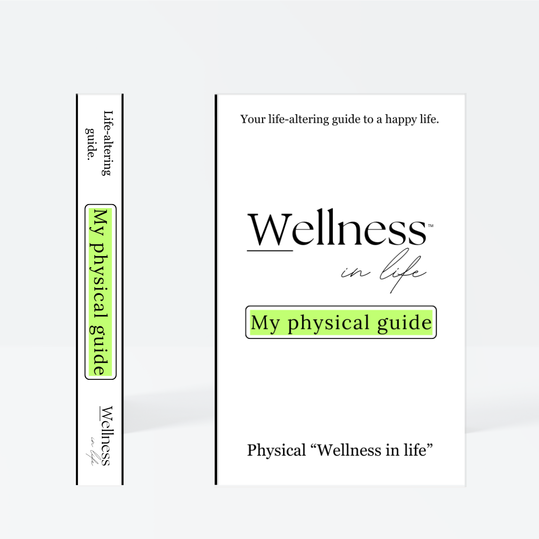White digital eBook titled 'Wellness In Life' in a professional product photo. Displaying 'My physical guide' by wellness in life. A 20 page blueprint on physical health and wellness that supports your full self in all seasons and how to honour your body as the temple it is.