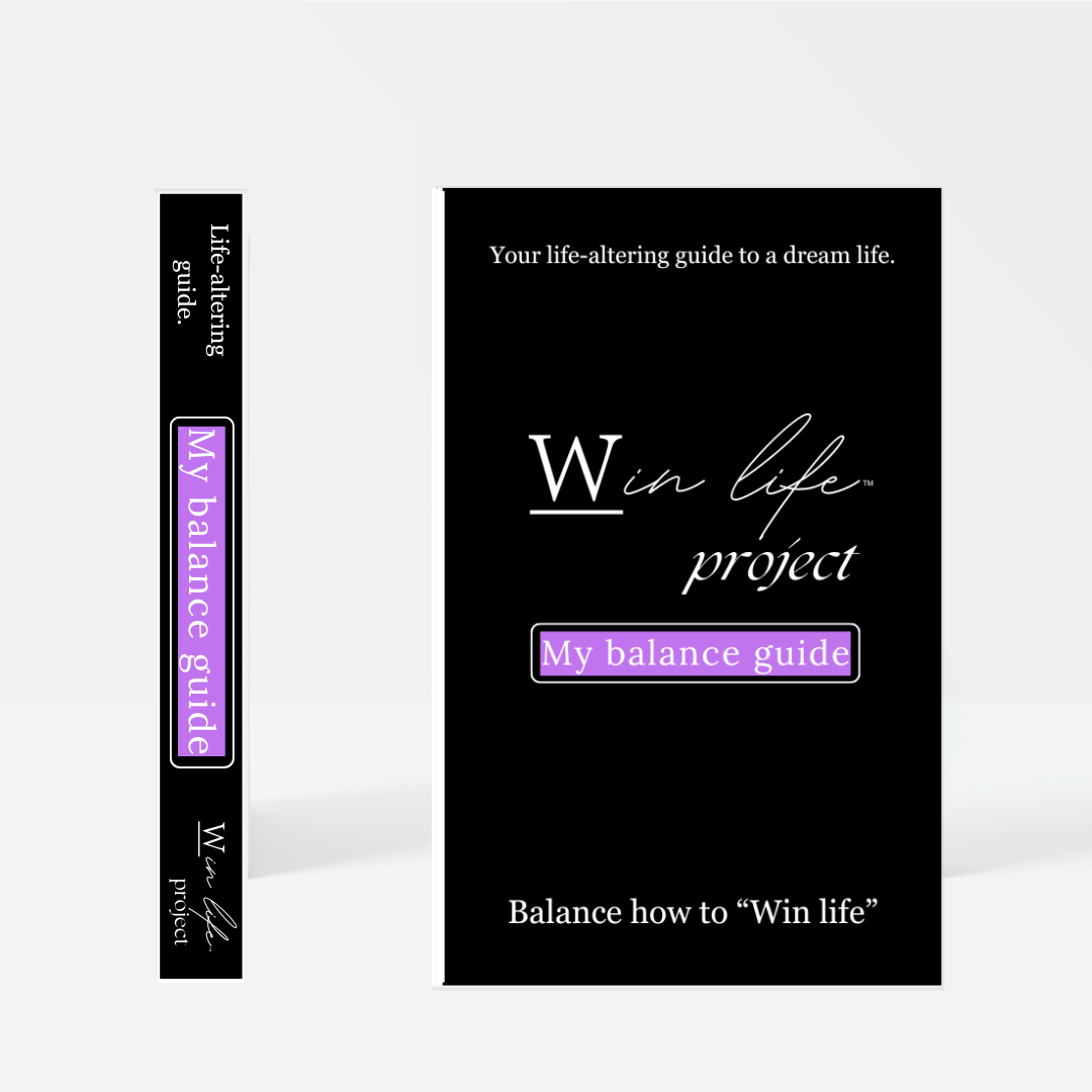 Black eBook titled 'My Balance Guide' by the 'Win Life Project' in a professional product photo. A 20 page blueprint on finding and creating true balance in life, restoring energy and creating time, without forcing an un-natural amount of perfection throughout areas.